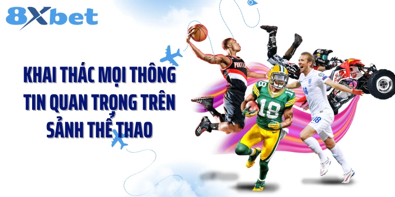 Khai thác mọi thông tin quan trọng trên sảnh thể thao