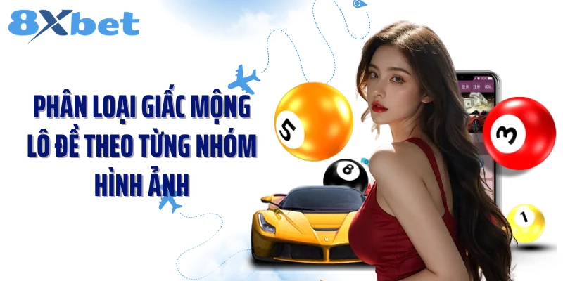 Phân loại giấc mộng lô đề theo từng nhóm hình ảnh