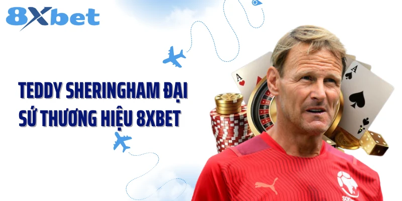 Teddy Sheringham Đại Sứ Thương Hiệu 8XBET Gây Sốt Toàn Cầu